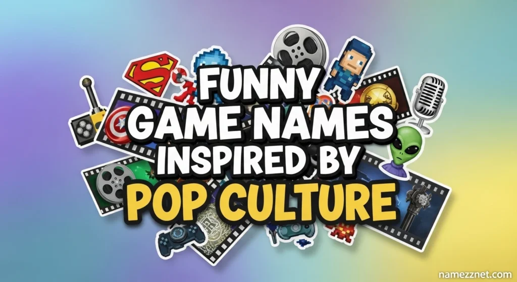 Funny Game Names Inspired by Pop Culture