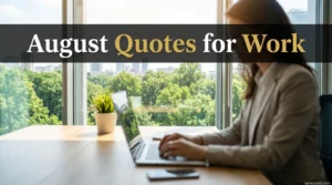 August Quotes for Work